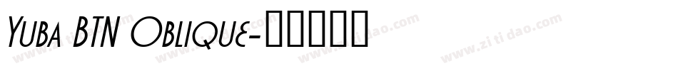 Yuba BTN Oblique字体转换